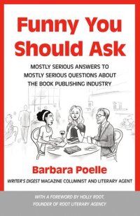 cover of the book Funny You Should Ask: Mostly Serious Answers to Mostly Serious Questions About the Book Publishing Industry