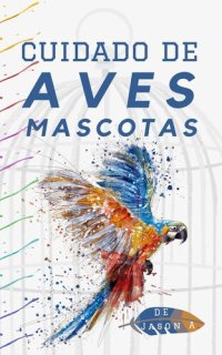 cover of the book Cuidado de aves mascotas