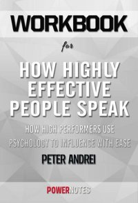 cover of the book Workbook on How Highly Effective People Speak--How High Performers Use Psychology to Influence With Ease (Speak For Success, Book 1) by Peter Andrei (Fun Facts & Trivia Tidbits)