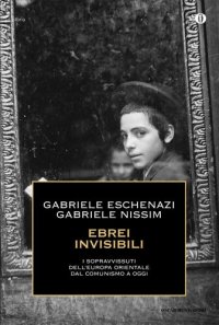 cover of the book Ebrei invisibili. I sopravvissuti dell'Europa orientale dal comunismo a oggi