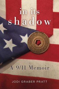cover of the book In Its Shadow: A 9/11 Memoir