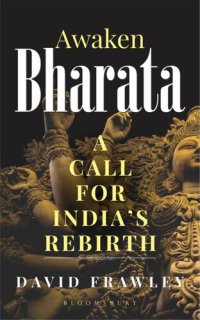 cover of the book Awaken Bharata: A Call for India's Rebirth