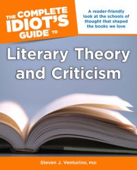 cover of the book The Complete Idiot's Guide to Literary Theory and Criticism