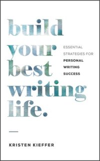 cover of the book Build Your Best Writing Life