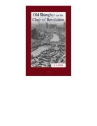 cover of the book Old Shanghai and the Clash of Revolution