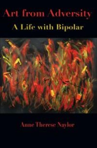 cover of the book Art From Adversity : A Life With Bipolar