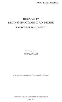 cover of the book Husraw Ier: Reconstructions d'un règne: Sources et documents