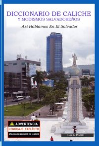 cover of the book Diccionario de Caliche y Modismos Salvadoreños: Así Hablamos En El Salvador