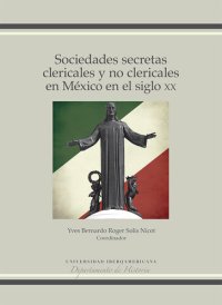 cover of the book Sociedades secretas clericales y no clericales en México en el siglo XX