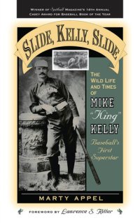 cover of the book Slide, Kelly, Slide: The Wild Life and Times of Mike King Kelly