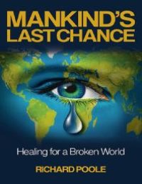 cover of the book Mankind's Last Chance : Healing for a Broken World