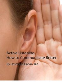 cover of the book Active Listening: How to Communicate Better