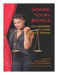 cover of the book Staging Social Justice: Collaborating to Create Activist Theatre