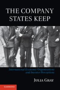 cover of the book The Company States Keep : International Economic Organizations and Investor Perceptions