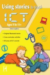 cover of the book Using Stories to Teach ICT Ages 9 to 11+