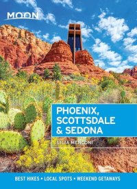 cover of the book Moon Phoenix, Scottsdale & Sedona: Best Hikes, Local Spots, and Weekend Getaways