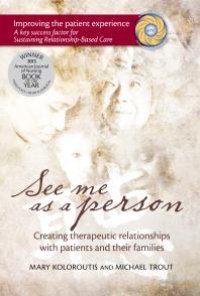 cover of the book See Me As a Person : Creating Therapeutic Relationships with Patients and Their Families