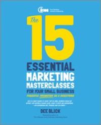 cover of the book The 15 Essential Marketing Masterclasses for Your Small Business