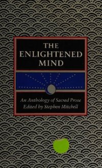 cover of the book The Enlightened Mind: An Anthology of Sacred Prose