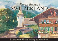 cover of the book Karen Brown's Switzerland: Exceptional Places to Stay & Itineraries