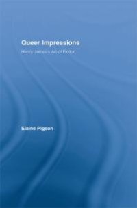 cover of the book Queer Impressions : Henry James' Art of Fiction