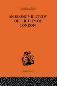 cover of the book An Economic Study of the City of London