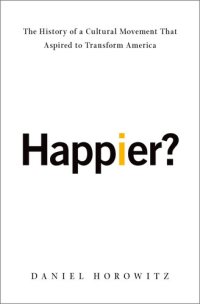 cover of the book Happier?: The History of a Cultural Movement That Aspired to Transform America