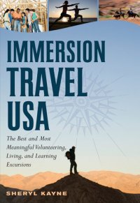 cover of the book Immersion Travel USA: The Best and Most Meaningful Volunteering, Living, and Learning Excursions