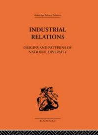 cover of the book Industrial Relations : Origins and Patterns of National Diversity