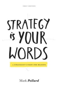 cover of the book Strategy Is Your Words: A Strategist's Fight For Meaning