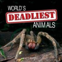 cover of the book World's Deadliest Animals