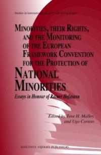 cover of the book Minorities, Their Rights, and the Monitoring of the European Framework Convention for the Protection of National Minorities : Essays in Honour of Rainer Hofmann