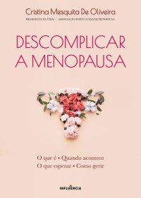 cover of the book DESCOMPLICAR a MENOPAUSA: O que é, quando acontece, o que esperar, como gerir