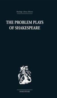 cover of the book The Problem Plays of Shakespeare : A Study of Julius Caesar, Measure for Measure, Antony and Cleopatra