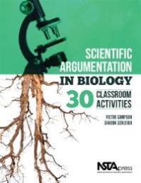 cover of the book Scientific Argumentation in Biology : 30 Classroom Activities