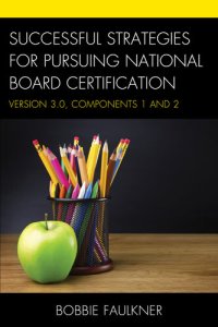 cover of the book Successful Strategies for Pursuing National Board Certification: Version 3.0, Components 1 and 2