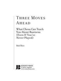 cover of the book Three Moves Ahead: What Chess Can Teach You About Business