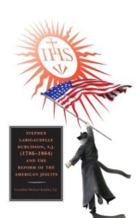 cover of the book Stephen Larigaudelle Dubuisson, S.J. (1786–1864) and the Reform of the American Jesuits