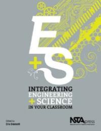 cover of the book Integrating Engineering and Science in Your Classroom