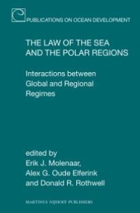 cover of the book The Law of the Sea and the Polar Regions : Interactions Between Global and Regional Regimes