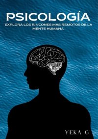 cover of the book Psicología, Explora los rincones mas remotos de la mente humana