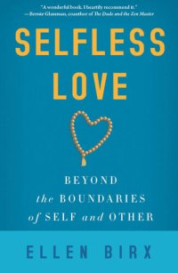 cover of the book Selfless Love: Beyond the Boundaries of Self and Other