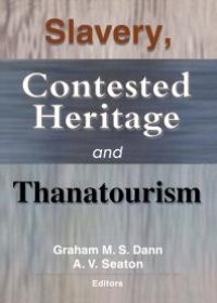 cover of the book Slavery, Contested Heritage, and Thanatourism