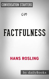 cover of the book Factfulness--by Hans Rosling | Conversation Starters