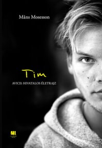 cover of the book Tim – Avicii: Hivatalos életrajz