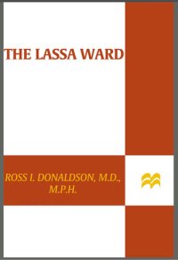 cover of the book The Lassa Ward: One Man's Fight Against One of the World's Deadliest Diseases