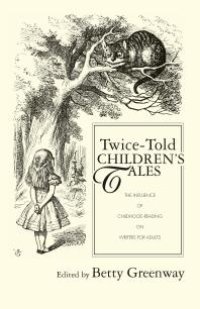 cover of the book Twice-Told Children's Tales : The Influence of Childhood Reading on Writers for Adults