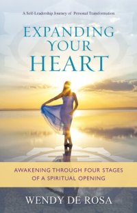 cover of the book Expanding Your Heart: Awakening Through Four Stages of a Spiritual Opening