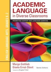 cover of the book Academic Language in Diverse Classrooms: English Language Arts, Grades K-2 : Promoting Content and Language Learning