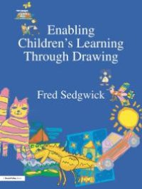 cover of the book Enabling Children's Learning Through Drawing